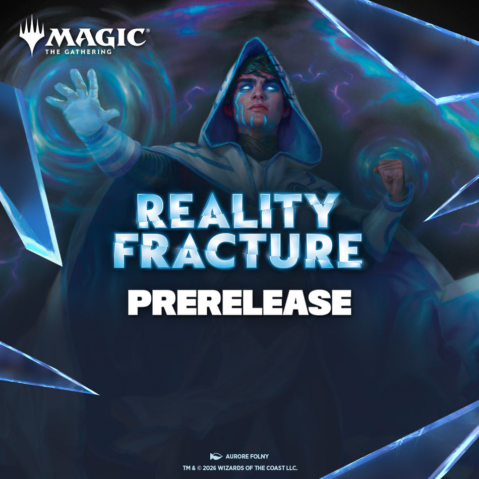 Reality Fracture Prerelease September 25th, 2026 12:00PM