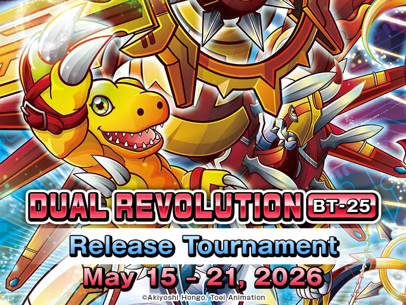 Digimon Dual Revolution (BT25) Release Event (Thursday May 21th, 2026 @ 6:00pm